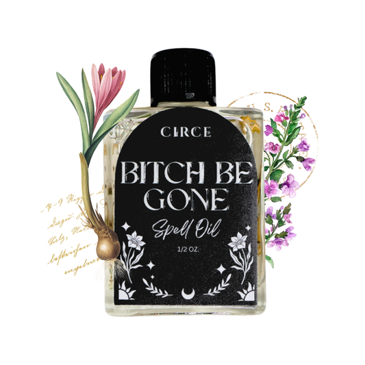 Bitch Be Gone Spell Oil 1/2oz  - Anointing Oil for Banishing